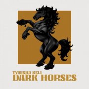 Tynisha Keli - Dark Horses (2025)