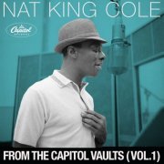 Nat King Cole - From The Capitol Vaults (Vol.1) (2022)