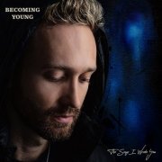 Becoming Young - The Songs I Wrote You (2021)