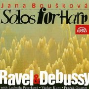 Jana Boušková - Ravel, Debussy: Solos for Harp (1999)