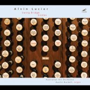 Austin Buckett - Alvin Lucier: Swing Bridge & Sizzles (2023) Hi-Res