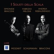 Simonide Braconi, Fabrizio Meloni, Andrea Rebaudengo, I Solisti della Scala - Mozart Schumann Braconi (2025) [Hi-Res]