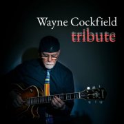 Wayne Cockfield - Tribute (2025)