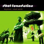 The Dhol Foundation - Big Drum: Small World (2001)