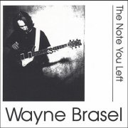 Wayne Brasel - The Note You Left (1993)