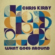 Chris Kirby - What Goes Around (2019)