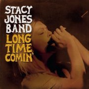 The Stacy Jones Band - Long Time Comin' (2010)