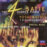 Pascal Rogé, Jean-Philippe Collard & Chantal Juillet - Satie: The Four-Handed Piano / Yoshimatsu: 7 Pleiades Dances (2026)