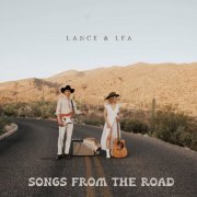 Lance and Lea - Songs From The Road (2023)