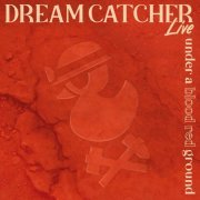 Dream Catcher - Under A Blood Red Ground (Live) (2023)