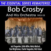 Bob Crosby - The Essential Series Remastered: Bob Crosby And His Orchestra: Vol. 2, 1952-53 (Remastered 2025) (2025) Hi-Res