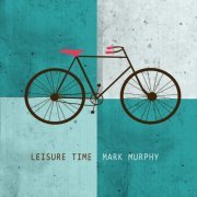 Mark Murphy - Leisure Time (2014)