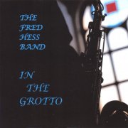 Fred Hess Band - In The Grotto (2007)