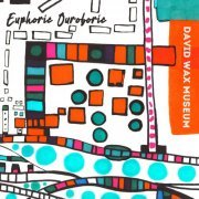 David Wax Museum - Euphoric Ouroboric (2021)