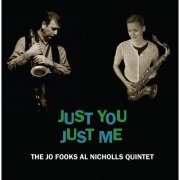 The Jo Fooks Al Nicholls Quintet - Just You Just Me (2016)