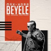 Max-Hoba - Beyele, The Journey Continues (2020)