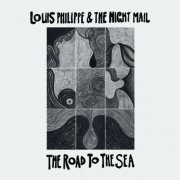 Louis Philippe & The Night Mail - The Road To The Sea (2025)