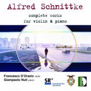 Francesco D'Orazio & Giampaolo Nuti - Schnittke: Complete Works for Violin & Piano (2004)