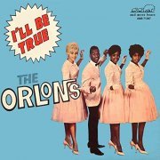 The Orlons - I'll Be True (2022)