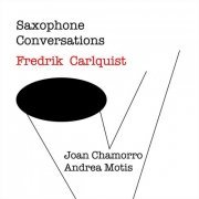 Fredrik Carlquist - Saxophone Conversations (2020)