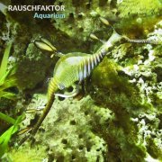 Rauschfaktor - Aquarium (2023)