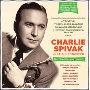 Charlie Spivak & His Orchestra - The Chart Decade 1941-51 (2022)