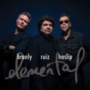 Jimmy Branly, Otmaro Ruiz, Jimmy Haslip - Elemental (2018) [Hi-Res]