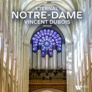 Vincent Dubois - Eternal Notre-Dame (2025) [Hi-Res]