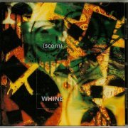 Scorn - Whine (1997) FLAC