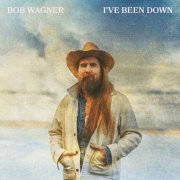 Bob Wagner - I've Been Down (2026) [Hi-Res]