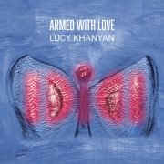 Lucy Khanyan - Armed with Love (2026) [Hi-Res]