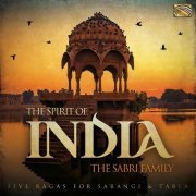 The Sabri Family - The Spirit of India: 5 Ragas for Sarangi & Tabla (2020)