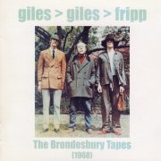 Giles, Giles And Fripp - The Brondesbury Tapes (Reissue) (1968/2001)