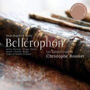 Les Talens Lyriques, Christophe Rousset, Cyril Auvity, Céline Scheen, Evgueniy Alexiev and Robert Getchell - Lully: Bellérophon (2011) [Hi-Res]