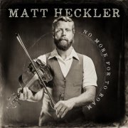 Matt Heckler - No More For To Roam (2025)