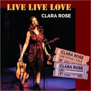 Clara Rose - Live, Live, Love (2021)