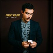 Tommy Ward - Forget Me Not (2019)