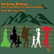 Ruth Morrow - Seeking Refuge: Solo Piano Music for Human Rights (2022)