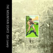 The Mountain Goats - Get Lonely (2006)