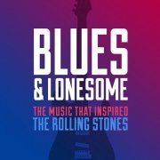 VA - Blues & Lonesome - The Music That Inspired The Rolling Stones [2CD Set] (2017)