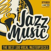 VA - Jazz Music (The Best 100 Vocal Masterpieces) (2021)