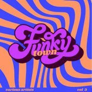 VA - Funky Town, Vol. 3 (2024)