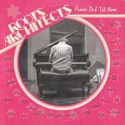 Roots Architects, Roberto Sanchez - From Dub 'Til Now (2025) [Hi-Res]