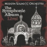 Modern Sound[s] Orchestra - The Symphonic Album - Live! (2013) CD-Rip