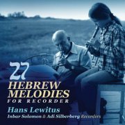 Hans Lewitus, Inbar Solomon, Adi Silberberg - 27 Hebrew Melodies for Recorder (2023)