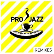 VA - Pro Jazz (Remixes) (2006)