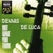 Dennis De Luca - Not What You Think (1995)