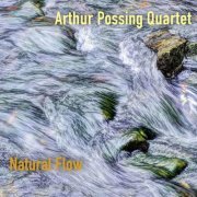 Arthur Possing Quartet - Natural Flow (2021) [Hi-Res]