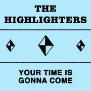 The Highlighters - Your Time Is Gonna Come (2024)