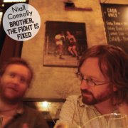 Niall Connolly - Brother, the Fight is Fixed (2010)